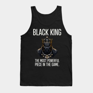 Black King The Most Powerful Piece in the Game Tank Top